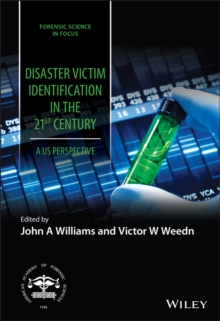 Disaster Victim Identification in the 21st Century : A US Perspective