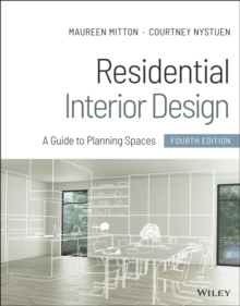 Residential Interior Design : A Guide to Planning Spaces