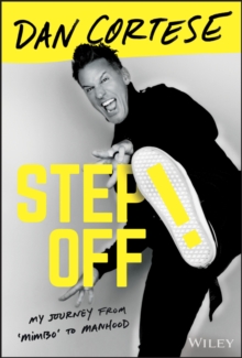 Step Off! : My Journey from Mimbo to Manhood