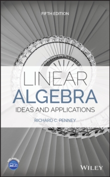 Linear Algebra : Ideas and Applications