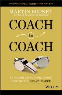 Coach to Coach : An Empowering Story About How to Be a Great Leader