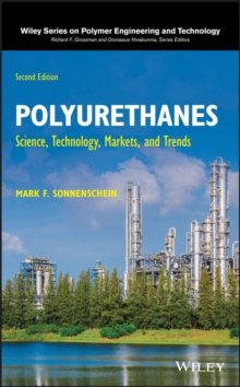 Polyurethanes : Science, Technology, Markets, and Trends