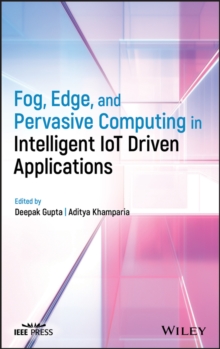 Fog, Edge, and Pervasive Computing in Intelligent IoT Driven Applications