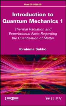 Introduction to Quantum Mechanics 1 : Thermal Radiation and Experimental Facts Regarding the Quantization of Matter