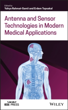 Antenna and Sensor Technologies in Modern Medical Applications