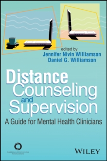 Distance Counseling and Supervision : A Guide for Mental Health Clinicians