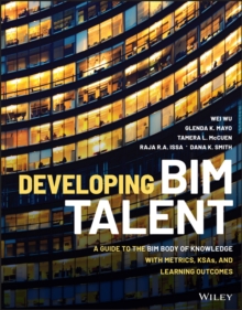 Developing BIM Talent : A Guide to the BIM Body of Knowledge with Metrics, KSAs, and Learning Outcomes