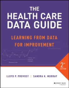 The Health Care Data Guide : Learning from Data for Improvement