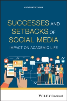 Successes and Setbacks of Social Media : Impact on Academic Life