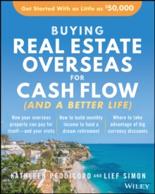 Buying Real Estate Overseas For Cash Flow (And A Better Life) : Get Started With As Little As $50,000