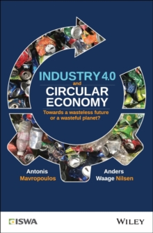 Industry 4.0 and Circular Economy : Towards a Wasteless Future or a Wasteful Planet?