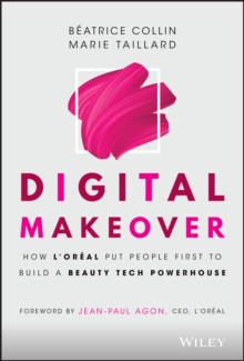 Digital Makeover : How L'Oreal Put People First to Build a Beauty Tech Powerhouse