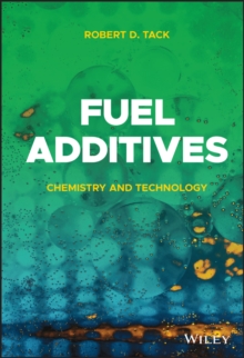 Fuel Additives : Chemistry and Technology