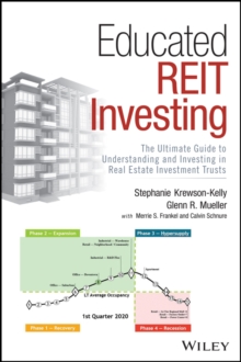 Educated REIT Investing : The Ultimate Guide to Understanding and Investing in Real Estate Investment Trusts