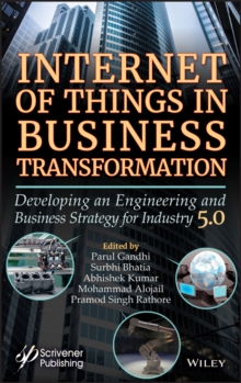 Internet of Things in Business Transformation : Developing an Engineering and Business Strategy for Industry 5.0