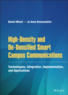 High-Density and De-Densified Smart Campus Communications : Technologies, Integration, Implementation and Applications