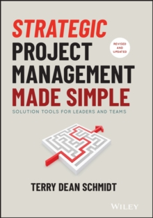 Strategic Project Management Made Simple : Solution Tools for Leaders and Teams