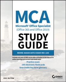 MCA Microsoft Office Specialist (Office 365 and Office 2019) Study Guide : Word Associate Exam MO-100