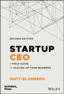 Startup CEO : A Field Guide to Scaling Up Your Business (Techstars)