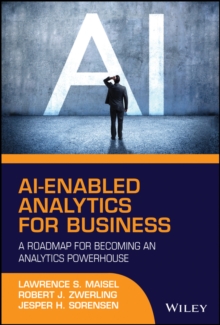 AI-Enabled Analytics for Business : A Roadmap for Becoming an Analytics Powerhouse