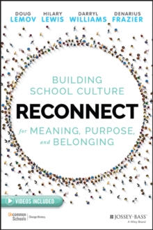 Reconnect : Building School Culture for Meaning, Purpose, and Belonging