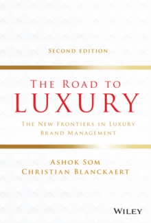 The Road to Luxury : The New Frontiers in Luxury Brand Management