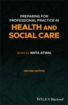 Preparing for Professional Practice in Health and Social Care