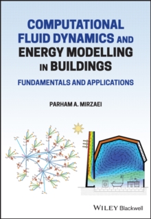 Computational Fluid Dynamics and Energy Modelling in Buildings : Fundamentals and Applications