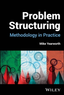 Problem Structuring : Methodology in Practice