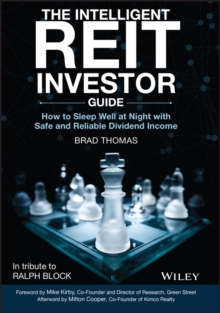 The Intelligent REIT Investor Guide : How To Sleep Well At Night With Safe And Reliable Dividend Income