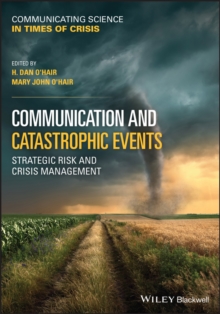 Communication and Catastrophic Events : Strategic Risk and Crisis Management