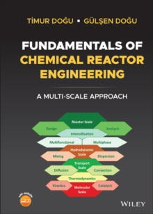 Fundamentals of Chemical Reactor Engineering : A Multi-Scale Approach