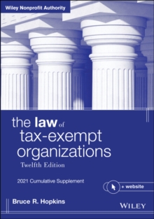 The Law of Tax-Exempt Organizations : 2021 Cumulative Supplement