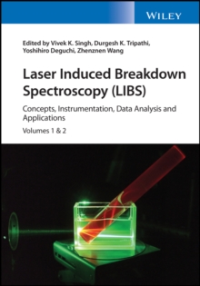 Laser Induced Breakdown Spectroscopy (LIBS) : Concepts, Instrumentation, Data Analysis and Applications, 2 Volume Set