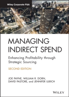 Managing Indirect Spend : Enhancing Profitability through Strategic Sourcing