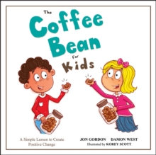 The Coffee Bean for Kids : A Simple Lesson to Create Positive Change