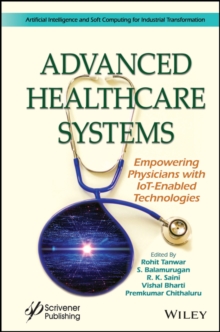 Advanced Healthcare Systems : Empowering Physicians with IoT-Enabled Technologies