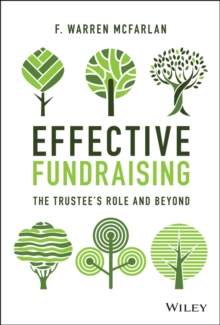 Effective Fundraising : The Trustees Role and Beyond