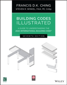 Building Codes Illustrated : A Guide to Understanding the 2021 International Building Code