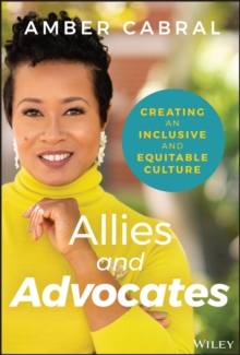 Allies and Advocates : Creating an Inclusive and Equitable Culture