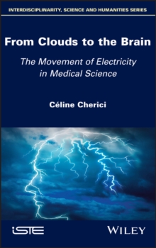 From Clouds to the Brain : The Movement of Electricity in Medical Science