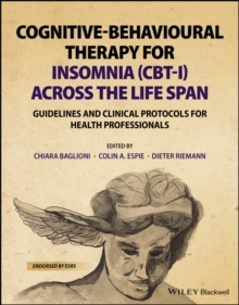 Cognitive-Behavioural Therapy for Insomnia (CBT-I) Across the Life Span : Guidelines and Clinical Protocols for Health Professionals