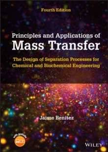 Principles and Applications of Mass Transfer : The Design of Separation Processes for Chemical and Biochemical Engineering