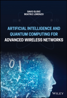 Artificial Intelligence and Quantum Computing for Advanced Wireless Networks