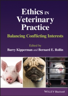 Ethics in Veterinary Practice : Balancing Conflicting Interests