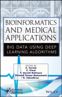 Bioinformatics and Medical Applications : Big Data Using Deep Learning Algorithms