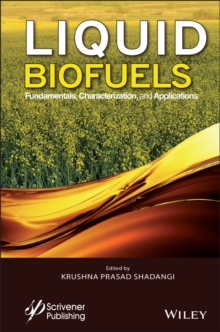 Liquid Biofuels : Fundamentals, Characterization, and Applications