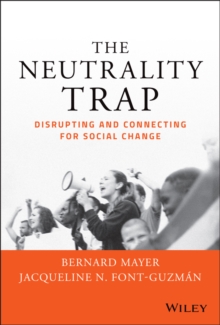 The Neutrality Trap : Disrupting and Connecting for Social Change