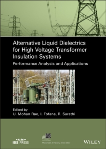 Alternative Liquid Dielectrics for High Voltage Transformer Insulation Systems : Performance Analysis and Applications