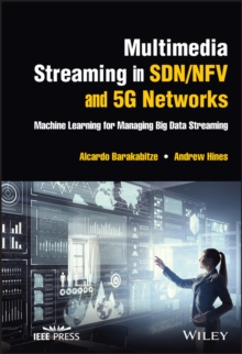 Multimedia Streaming in SDN/NFV and 5G Networks : Machine Learning for Managing Big Data Streaming